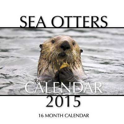 Book cover for Sea Otters Calendar 2015