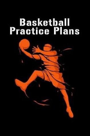 Cover of Basketball Practice Plans