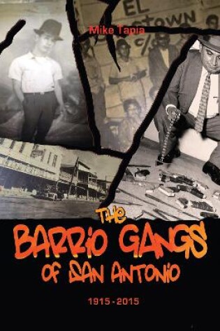 Cover of The Barrio Gangs of San Antonio, 1915-2015