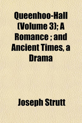 Book cover for Queenhoo-Hall (Volume 3); A Romance; And Ancient Times, a Drama