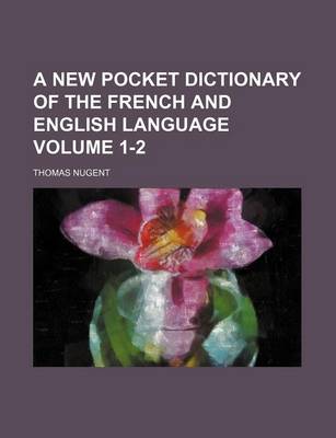 Book cover for A New Pocket Dictionary of the French and English Language Volume 1-2
