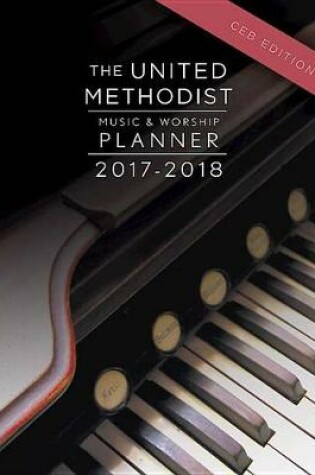 Cover of The United Methodist Music & Worship Planner 2017-2018 Ceb Edition