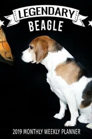 Cover of Legendary Beagle 2019 Monthly Weekly Planner