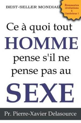 Cover of Ce à quoi tout homme pense s'il ne pense pas au sexe