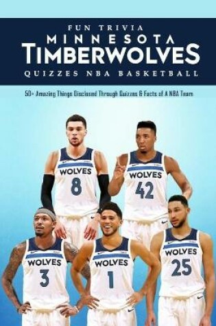 Cover of Fun Trivia Minnesota Timberwolves Quizzes NBA Basketball