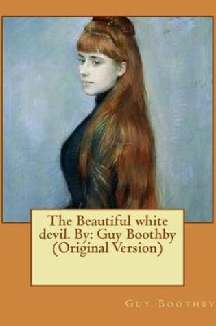 Cover of The Beautiful white devil. By