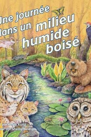 Cover of Une Journée Dans Un Milieu Humide Boisé