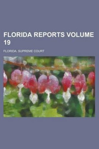 Cover of Florida Reports Volume 19