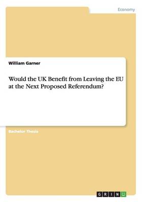 Book cover for Would the UK Benefit from Leaving the EU at the Next Proposed Referendum?