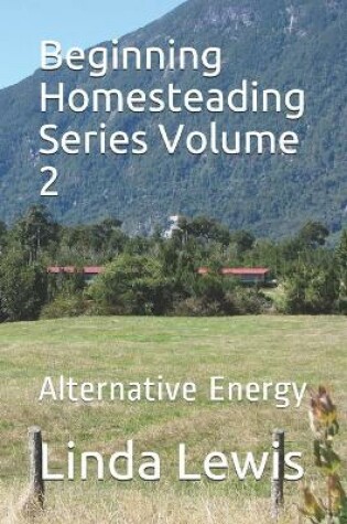 Cover of Beginning Homesteading Series Volume 2