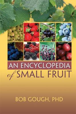 Book cover for An Encyclopedia of Small Fruit