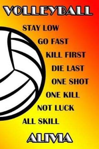 Cover of Volleyball Stay Low Go Fast Kill First Die Last One Shot One Kill No Luck All Skill Alivia