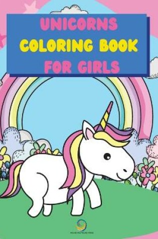 Cover of Unicorns Coloring Book for Girls