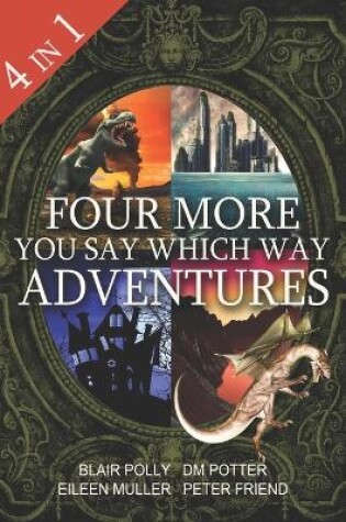 Cover of Four More You Say Which Way Adventures