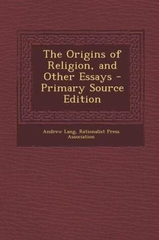 Cover of The Origins of Religion, and Other Essays - Primary Source Edition