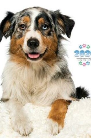 Cover of 2020 Australian Shepherd Planner - Weekly - Daily - Monthly