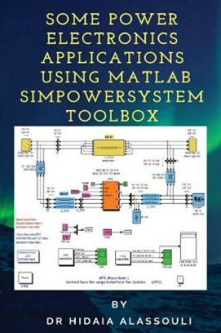 Cover of Some Power Electronics Applications Using Matlab Simpowersystem Toolbox