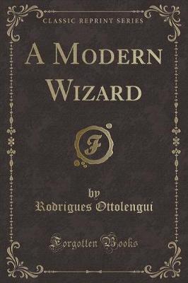 Book cover for A Modern Wizard (Classic Reprint)