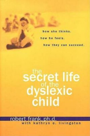 Cover of Secret Life of the Dyslexic Child