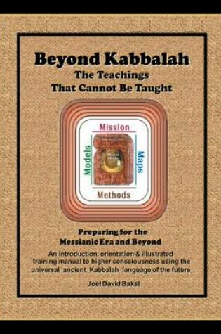 Cover of Beyond Kabbalah - The Teachings That Cannot Be Taught