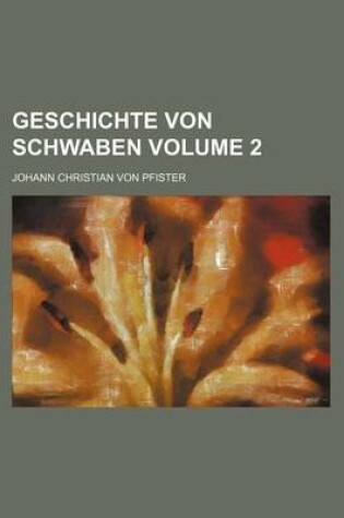 Cover of Geschichte Von Schwaben Volume 2