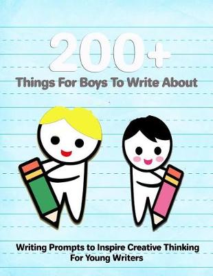 Book cover for 200+ Things For Boys To Write About