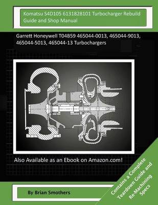 Book cover for Komatsu S4D105 6131828101 Turbocharger Rebuild Guide and Shop Manual