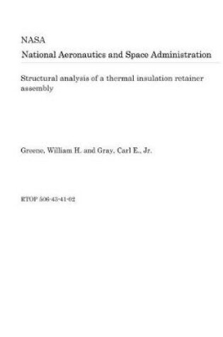 Cover of Structural Analysis of a Thermal Insulation Retainer Assembly