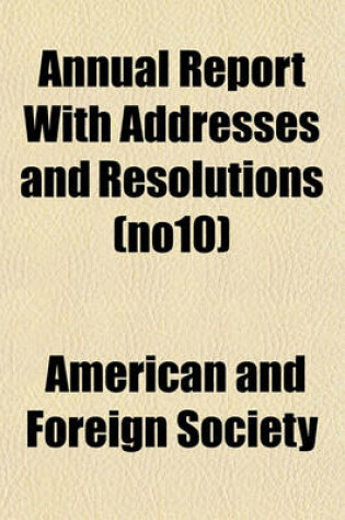 Cover of Annual Report with Addresses and Resolutions (No10)