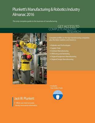 Book cover for Plunkett's Manufacturing & Robotics Industry Almanac 2016