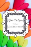 Book cover for You Be You (Notebook) Laura Diary Design