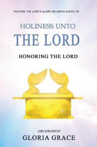 Cover of Holiness Unto The LORD