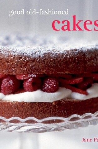 Cover of Good Old-Fashioned Cakes