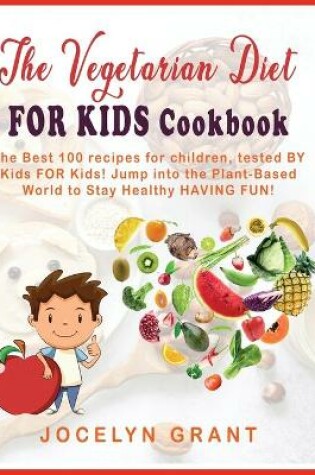 Cover of Vegetarian Diet for Kids Cookbook