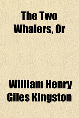 Book cover for The Two Whalers, or