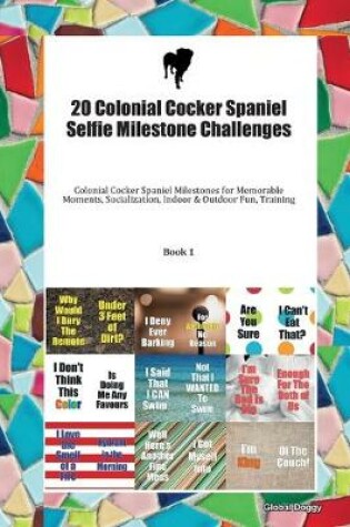 Cover of 20 Colonial Cocker Spaniel Selfie Milestone Challenges