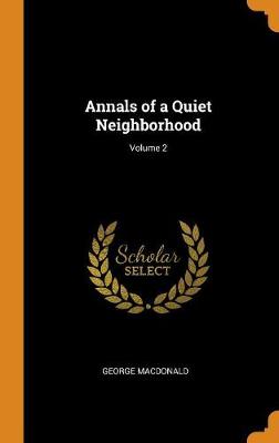 Book cover for Annals of a Quiet Neighborhood; Volume 2