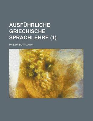 Book cover for Ausfuhrliche Griechische Sprachlehre (1 )