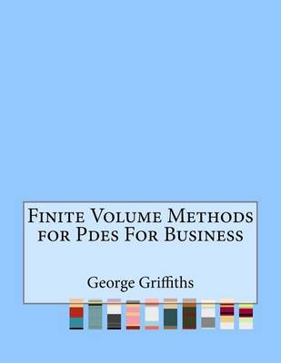 Book cover for Finite Volume Methods for Pdes for Business