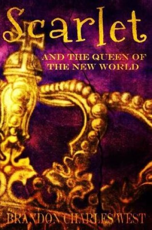 Cover of Scarlet and the Queen of the New World