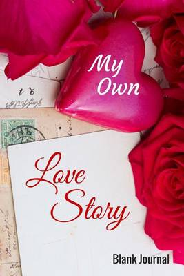 Book cover for My Own Love Story Journal