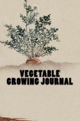Cover of Vegetable Growing Journal