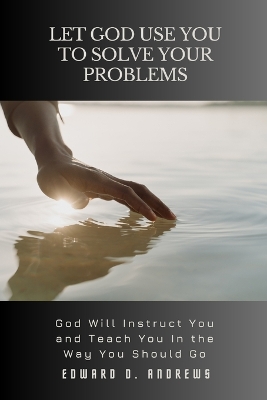 Book cover for Let God Use You to Solve Your Problems