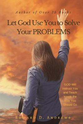 Book cover for Let God Use You to Solve Your Problems