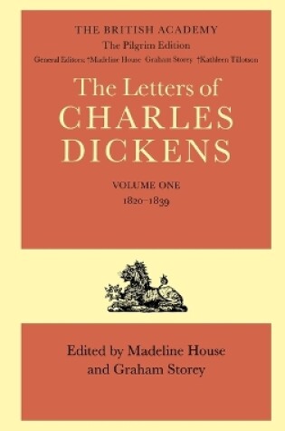 Cover of The Pilgrim Edition of the Letters of Charles Dickens: Volume 1. 1820-1839