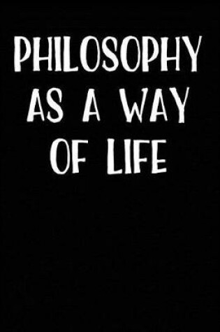 Cover of Philosophy as a Way of Life