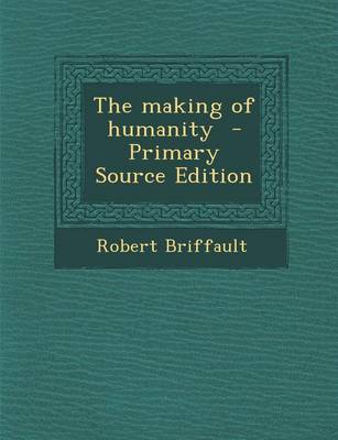 Book cover for The Making of Humanity - Primary Source Edition