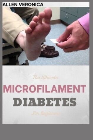 Cover of The Ultimate MICROFILAMENT DIABETES For Beginners