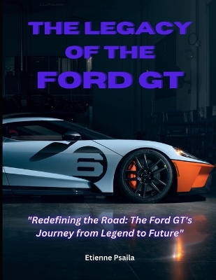 Book cover for The Legacy of the Ford GT