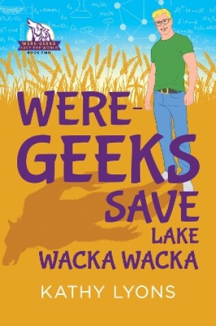 Cover of Were-Geeks Save Lake Wacka Wacka